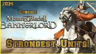 Mount & Blade 2 Bannerlord Top 5 Units in the Games in 2024
