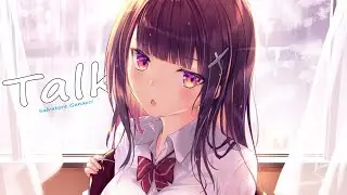 Nightcore - Talk (Lyrics)