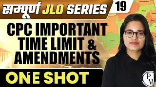 JLO 19 | CPC Important Time Limit & Amendments (One Shot) | Rajasthan JLO Sampuran Series