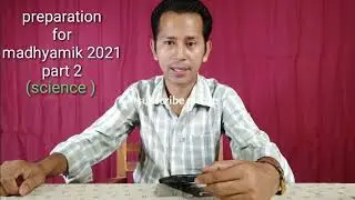 Preparation for madhyamik 2021,(science)