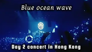 Blue ocean wave | Day 2 concert | Hongkong