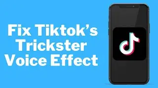 How to Fix TikTok's Trickster Voice Effect Option Not Appearing (Easy)