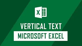 How to Type Vertical Text on Microsoft Excel