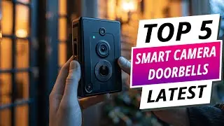 Top 5 Best Smart Camera Doorbells 2025