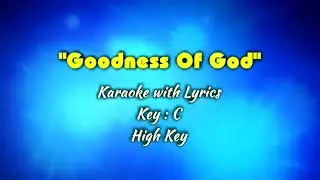 GOODNESS OF GOD "Karaoke" (Key : C) High Key