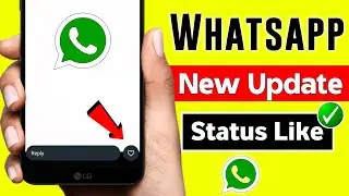 Whatsapp Status Like Option New Update | Whatsapp Status Like Update | Whatsapp Status Like Button