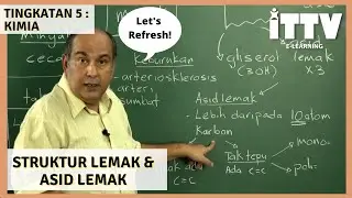 Let's Refresh! Form 5: Kimia - Struktur Lemak & Asid Lemak