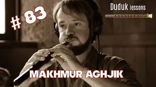 Armenian duduk lessons #83. Makhmur aghjik 
