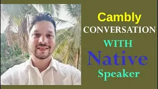 Cambly Conversation with Native Speaker..Interesting  Conversation With Indian Native Speaker..