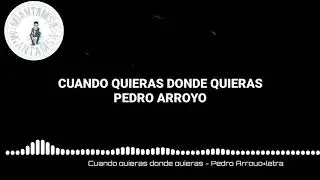 Cuando Quieras Dónde Quieras - Pedro Arroyo - Salsa Romántica Letra  2018