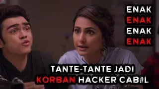ALUR FILM TENTANG TANTE-TANTE JADI KORBAN HACKER CAB#