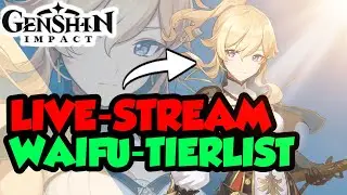 Genshin Impact Deutsch | LIVE-STREAM | UNSERE WAIFU-TIERLIST | IHR entscheidet!