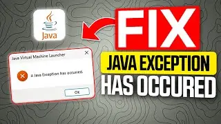 How to Fix a Java Exception has Occurred Error