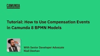 Tutorial: How to Use Compensation Events in Camunda 8 BPMN Models