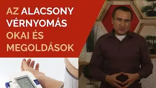 Az Alacsony Vérnyomás okai és megoldások