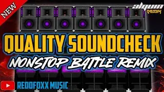 NEW QUALITY SOUNDCHECK | NONSTOP BATTLE REMIX 2024
