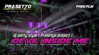 DJ PARTY DEVIL INSIDE ME  VIRAL TIK TOK + FULL BEAT DIKIT || PRASETYO PROJECT || FREE FLM