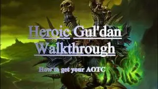Heroic Gul'dan walkthrough for casual raiders
