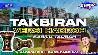 DJ TAKBIRAN VERSI HADRO SABILU TAUBAH || FULL HOREGG