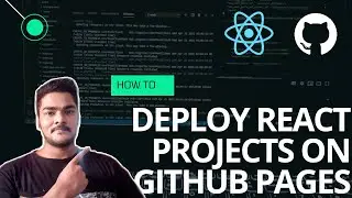 How to Deploy React Projects on Github Pages ? | Easy Walkthrough
