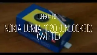 Unboxing: Nokia Lumia 1020 (Unlocked) (White) (HD) | GeekHelpingHand