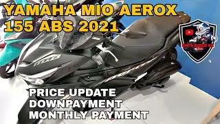 YAMAHA MIO AEROX 155 ABS 2021| PRICE UPDATE 2021| DON PHILIP NARVACAN| SHYNRIDERPH