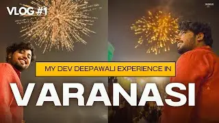 Varanasi Vlog | My First Banaras Trip | Dev Deepawali Varanasi | Dev Deepawali 2023