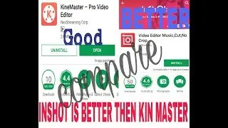 Compare to kine master vs/INSHOT .kine master se ve jada acci app hea yaa...