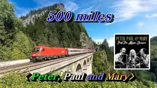 500miles(500마일)💜Peter, Paul and Mary, 한글자막 (HD With Lyrics)🌴🌿🍒🌻🍓