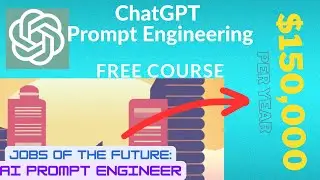 Earn $150,000 with ChatGPT Prompt Engineering | Prompt Engineering Course