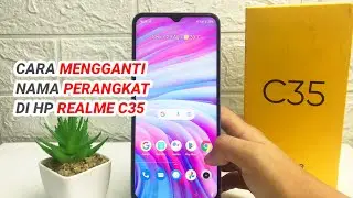 Cara Mengganti Nama Perangkat Di Hp Realme C35
