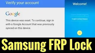 Mostly Samsung Android FRP Lock Solution (tested)
