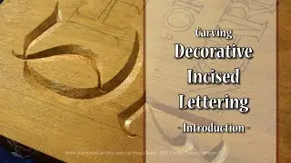 Carving Decorative Incised Lettering - Introduction