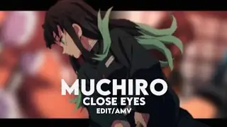Muichiro - Close Eyes [Edit/AMV]