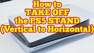 How to attach, take Off the PS5 Stand - how to use the Playstation 5 Stand Vertically & Horizontally