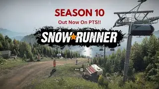 Snowrunner Season 10 (PTS)