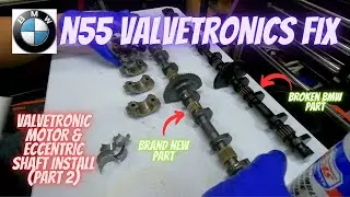 Eccentric shaft & Valvetronic install on BMW N55 engine ( part 2 ).