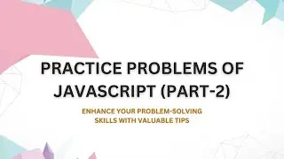 JavaScript Practice Problems # 02 | JavaScript Complete Course For Beginners