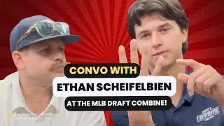 CONVO WITH ETHAN SCHIEFELBIEN AT THE 2024 MLB DRAFT COMBINE