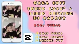 PEMULA || Cara edit Video trend love + lirik melting || #lagiviral #likeforlikes