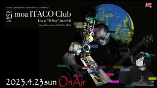 ▶︎moa ITACO Club Live At “D-Bop”Jazz Club Sapporo