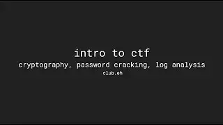 Intro to CTF - Cryptography, Password Cracking, Log Analysis