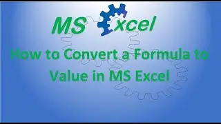 Converting a Formula to Value - Excel Quick Tips