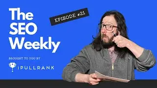 Open the Google Search Console URL Inspector API Floodgates | The SEO Weekly - Episode 21