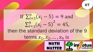If ∑_(i=1)^9 (x_i-5)=9 & ∑_(i=1)^9 (x_i-5) ^2=45 then standard deviation of the 9 term x_1 x_2 … x_9