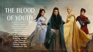 Full OST || The Blood of Youth (2023) OST || 少年歌行 OST