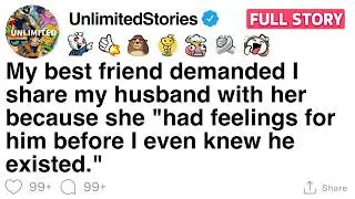 My best friend demanded I share my husband with her FULL STORY