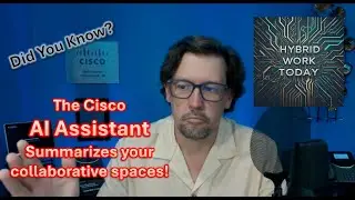 DYK? Watch the Cisco AI Assistant summarize spaces for you!