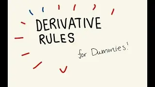 Derivative Rules (for dummies