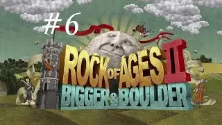 Rock of Ages II: Bigger & Boulder Прохождение # 6
